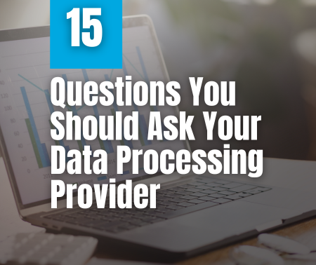 15 essential questions to evaluate your data processing provider, ensuring efficiency and reliability for your business's data needs.